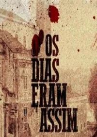 Сериал Такое было время/Os Dias Eram Assim онлайн