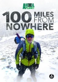 Сериал 100 миль в неизвестность/100 Miles from Nowhere онлайн