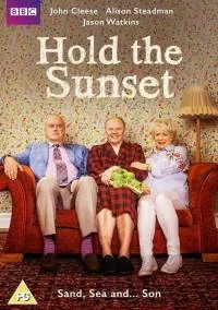 Сериал Придержите закат/Hold the Sunset онлайн