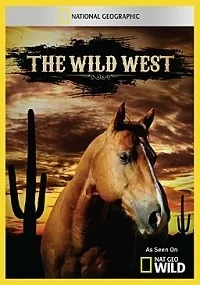 Сериал National Geographic: Дикий Запад/National Geographic: The Wild West онлайн