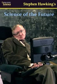 Сериал Наука будущего Стивена Хокинга/Stephen Hawking’s. Science Of the future онлайн