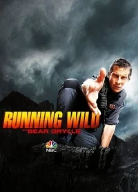 Сериал Звездное выживание с Беаром Гриллсом/Running Wild with Bear Grylls  2 сезон онлайн