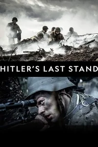 Сериал Последние шаги Гитлера/Hitler’s Last Stand онлайн