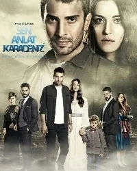 Сериал Ты расскажи, Карадениз/Sen Anlat Karadeniz онлайн
