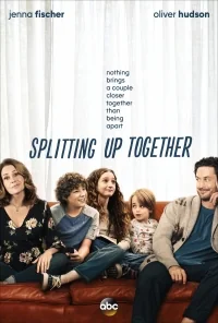 Сериал Разделенные вместе/Splitting Up Together  2 сезон онлайн
