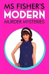 Сериал Леди-детектив мисс Перегрин Фишер/Ms Fisher’s Modern Murder Mysteries онлайн