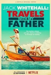 Сериал Джек Уайтхолл: Путешествия с Моим Отцом/Jack Whitehall: Travels with My Father  1 сезон онлайн