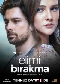 Сериал Не отпускай мою руку/Elimi Bırakma онлайн