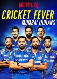 Сериал Крикетная лихорадка: Мумбаи Индианс/Cricket Fever: Mumbai Indians онлайн