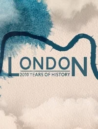 Сериал Лондон: две тысячи лет истории/London: 2000 Years of History онлайн
