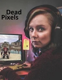 Сериал Мертвые Пиксели/Dead Pixels онлайн
